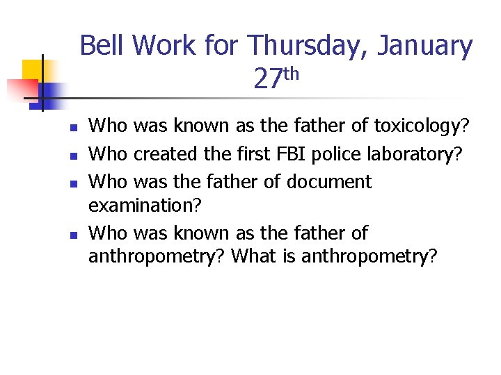 Bell Work for Thursday, January 27 th n n Who was known as the