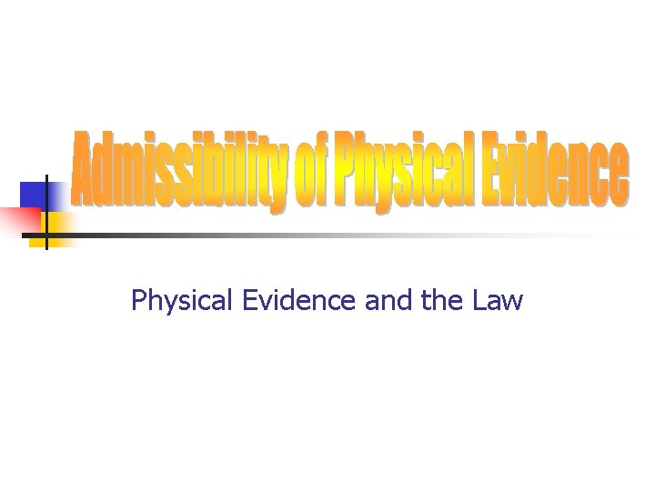 Physical Evidence and the Law 