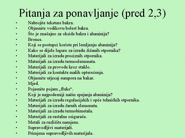 Pitanja za ponavljanje (pred 2, 3) • • • • • • Nabrojite teksture