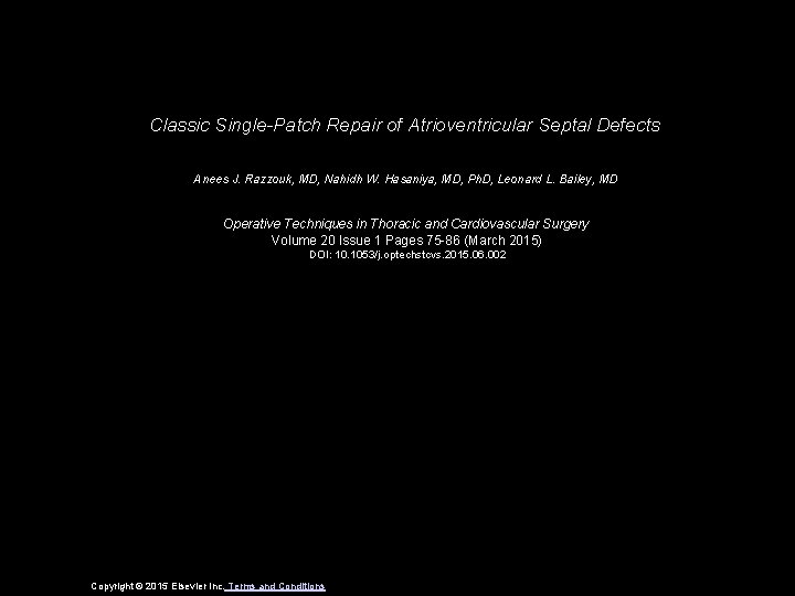 Classic Single-Patch Repair of Atrioventricular Septal Defects Anees J. Razzouk, MD, Nahidh W. Hasaniya,