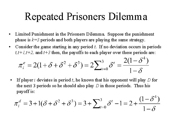 Repeated Prisoners Dilemma • Limited Punishment in the Prisoners Dilemma. Suppose the punishment phase