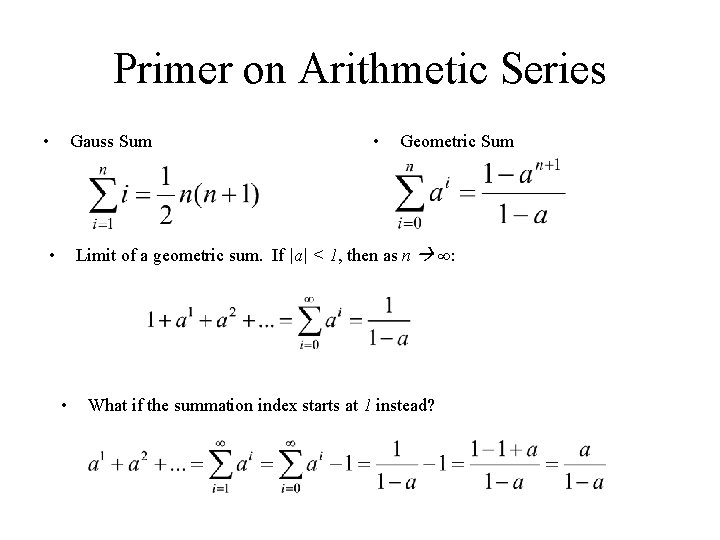 Primer on Arithmetic Series • Gauss Sum • Geometric Sum Limit of a geometric
