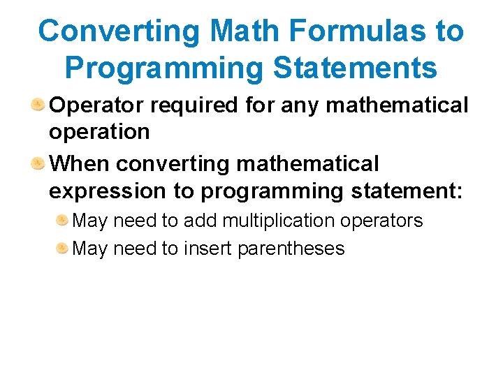 Converting Math Formulas to Programming Statements Operator required for any mathematical operation When converting