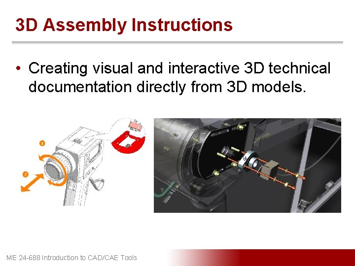 3 D Assembly Instructions • Creating visual and interactive 3 D technical documentation directly