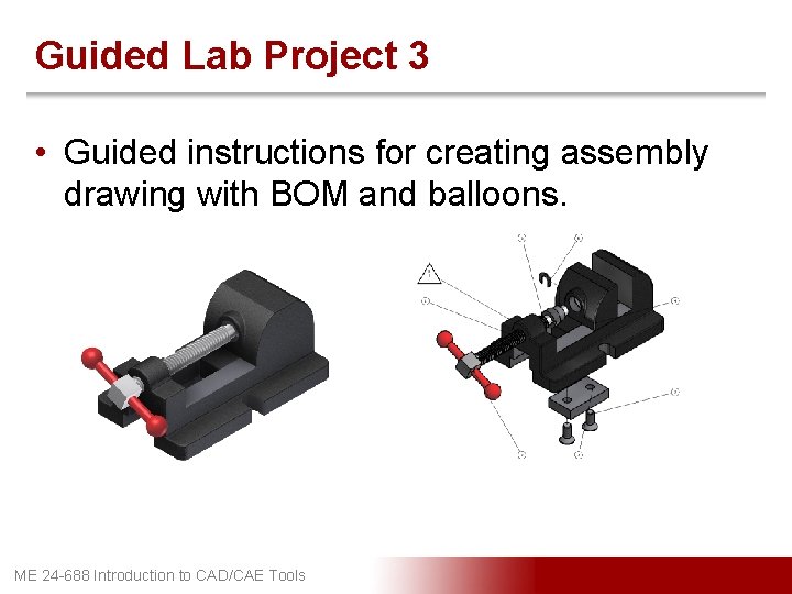 Guided Lab Project 3 • Guided instructions for creating assembly drawing with BOM and