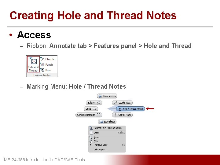 Creating Hole and Thread Notes • Access – Ribbon: Annotate tab > Features panel