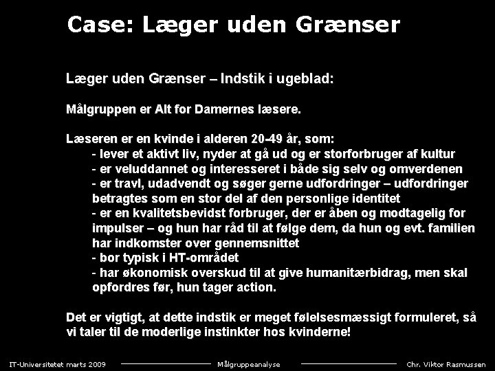 Case: Læger uden Grænser – Indstik i ugeblad: Målgruppen er Alt for Damernes læsere.