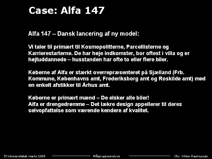 Case: Alfa 147 – Dansk lancering af ny model: Vi taler til primært til