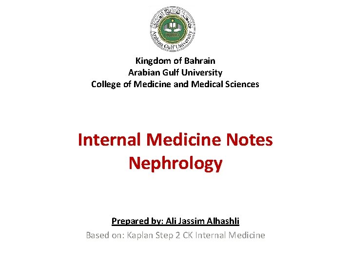 Kingdom of Bahrain Arabian Gulf University College of Medicine and Medical Sciences Internal Medicine