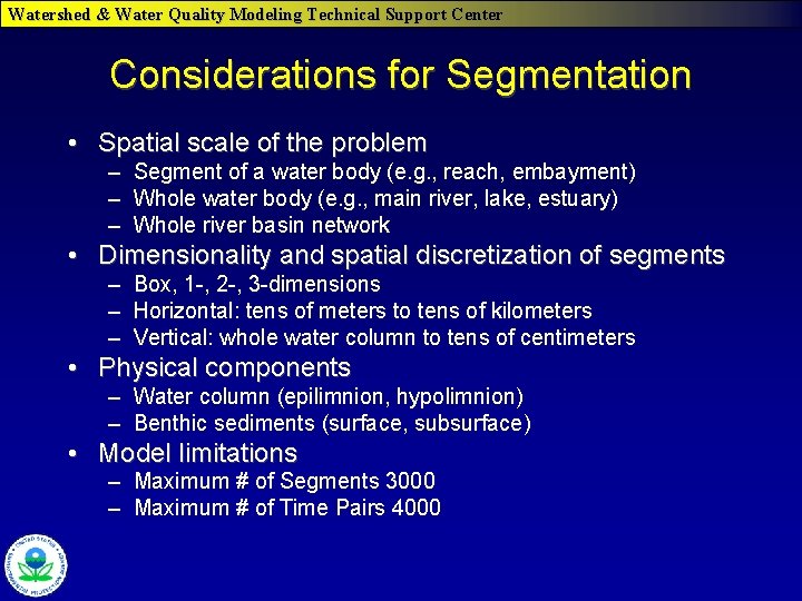 Watershed & Water Quality Modeling Technical Support Center Considerations for Segmentation • Spatial scale