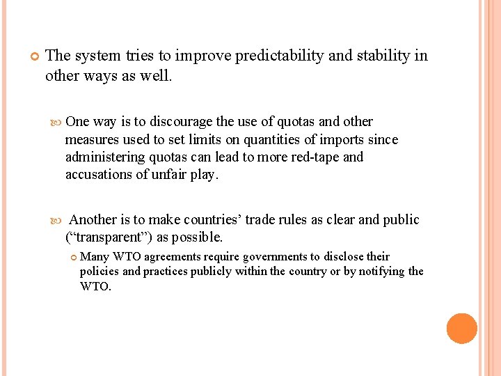  The system tries to improve predictability and stability in other ways as well.