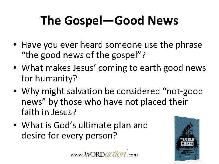 The Gospel—Good News • Have you ever heard someone use the phrase “the good