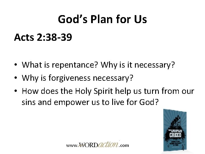 God’s Plan for Us Acts 2: 38 -39 • What is repentance? Why is