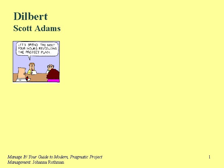 Dilbert Scott Adams Manage It! Your Guide to Modern, Pragmatic Project Management. Johanna Rothman
