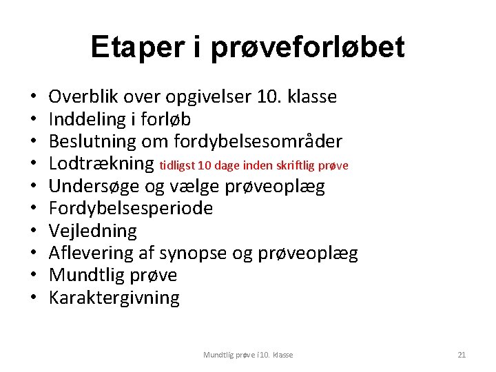 Etaper i prøveforløbet • • • Overblik over opgivelser 10. klasse Inddeling i forløb