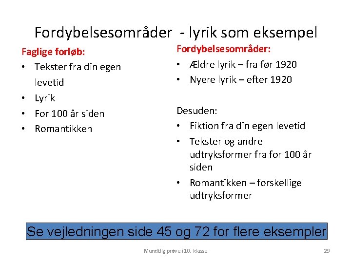 Fordybelsesområder - lyrik som eksempel Faglige forløb: • Tekster fra din egen levetid •