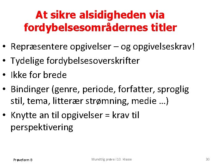 At sikre alsidigheden via fordybelsesområdernes titler Repræsentere opgivelser – og opgivelseskrav! Tydelige fordybelsesoverskrifter Ikke