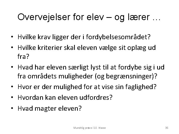 Overvejelser for elev – og lærer … • Hvilke krav ligger der i fordybelsesområdet?