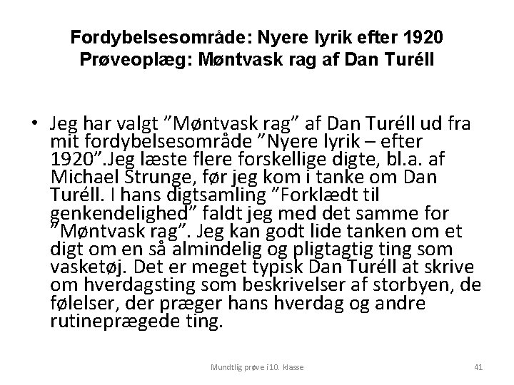 Fordybelsesområde: Nyere lyrik efter 1920 Prøveoplæg: Møntvask rag af Dan Turéll • Jeg har