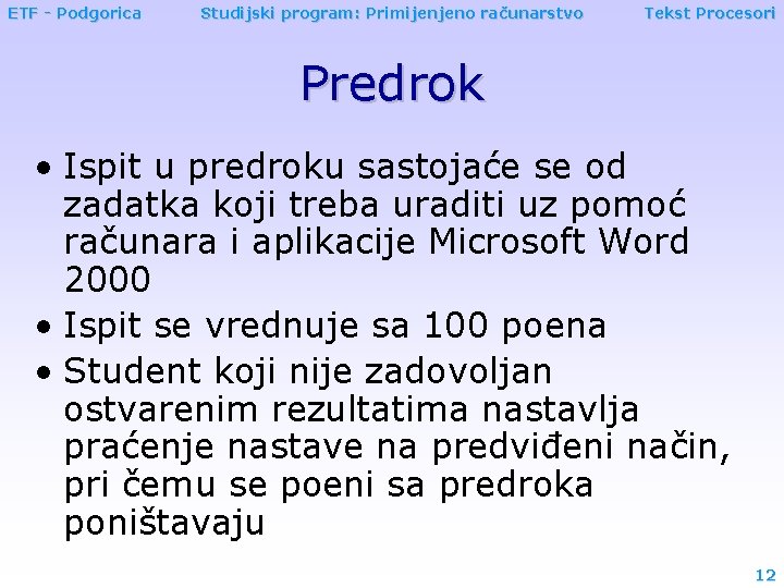 ETF - Podgorica Studijski program: Primijenjeno računarstvo Tekst Procesori Predrok • Ispit u predroku