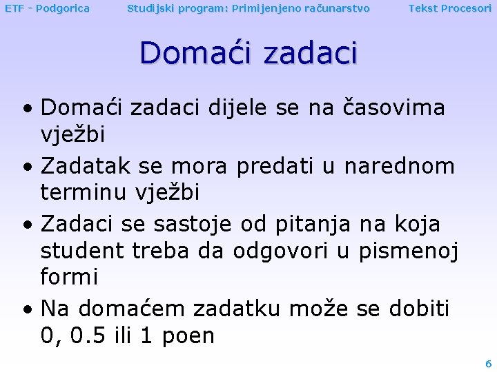 ETF - Podgorica Studijski program: Primijenjeno računarstvo Tekst Procesori Domaći zadaci • Domaći zadaci