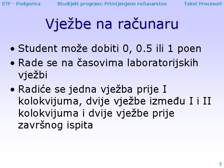 ETF - Podgorica Studijski program: Primijenjeno računarstvo Tekst Procesori Vježbe na računaru • Student