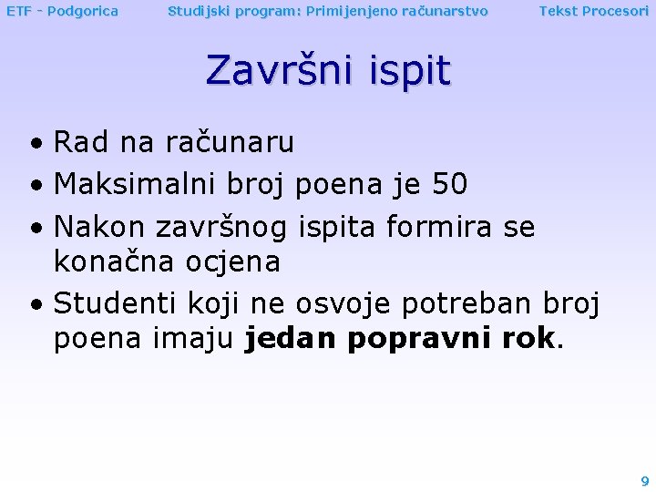 ETF - Podgorica Studijski program: Primijenjeno računarstvo Tekst Procesori Završni ispit • Rad na