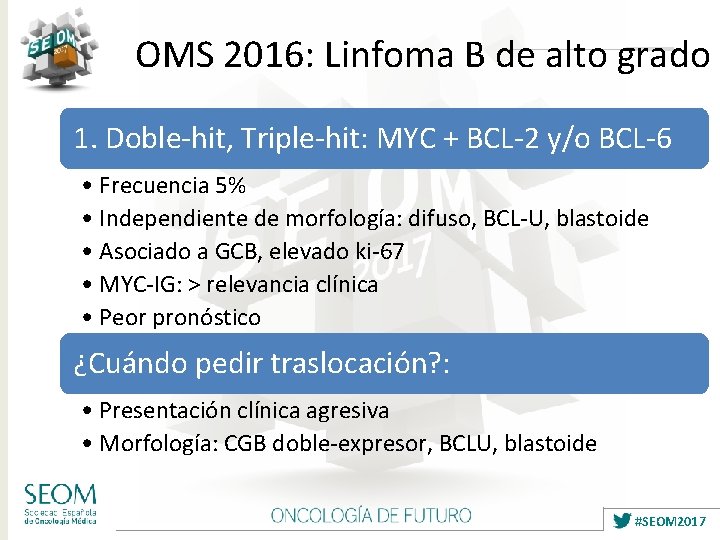 OMS 2016: Linfoma B de alto grado 1. Doble-hit, Triple-hit: MYC + BCL-2 y/o