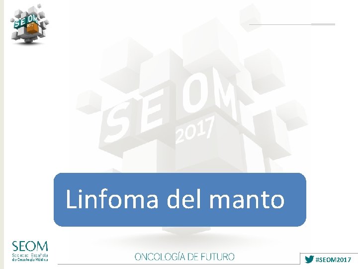 Linfoma del manto #SEOM 2017 