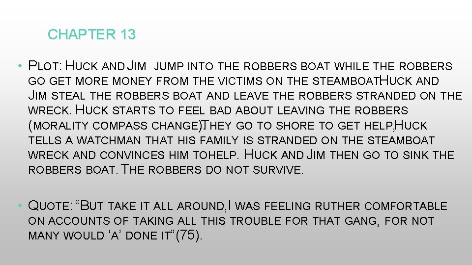 CHAPTER 13 • PLOT: H : UCK AND JIM JUMP INTO THE ROBBERS BOAT