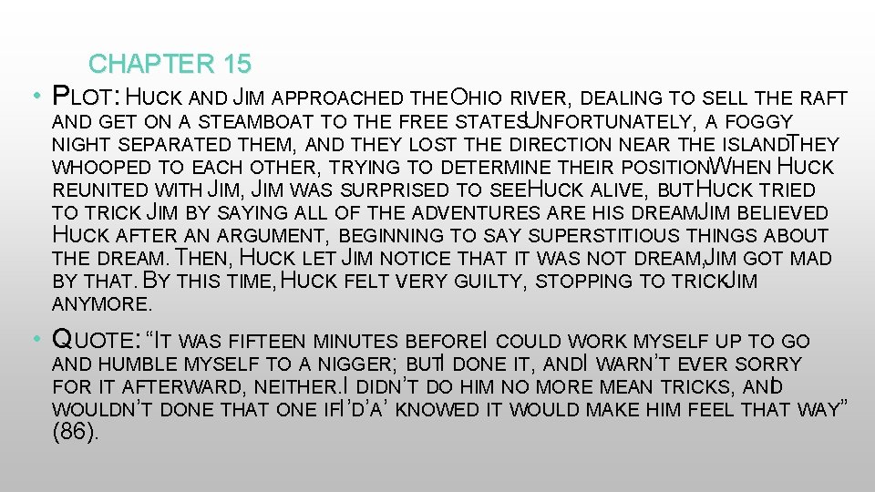 CHAPTER 15 • PLOT: HUCK AND JIM APPROACHED THE OHIO RIVER, DEALING TO SELL
