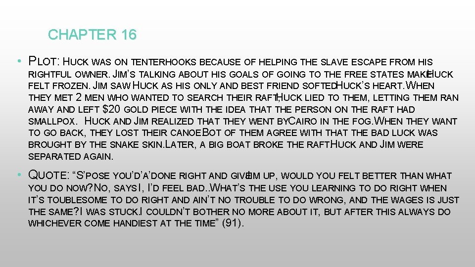CHAPTER 16 • PLOT: HUCK WAS ON TENTERHOOKS BECAUSE OF HELPING THE SLAVE ESCAPE