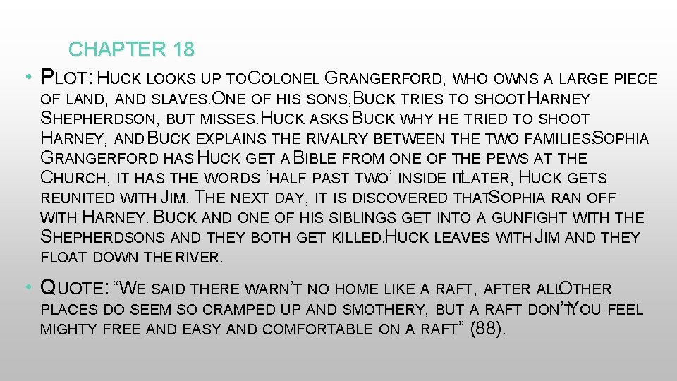 CHAPTER 18 • PLOT: HUCK LOOKS UP TO COLONEL GRANGERFORD, WHO OWNS A LARGE