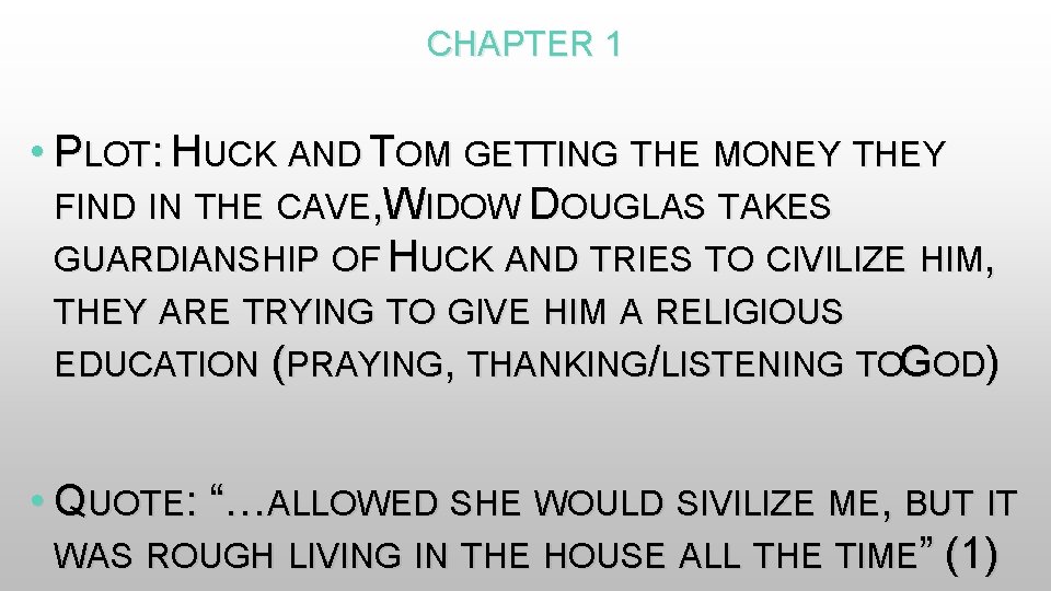 CHAPTER 1 • PLOT: HUCK AND TOM GETTING THE MONEY THEY FIND IN THE