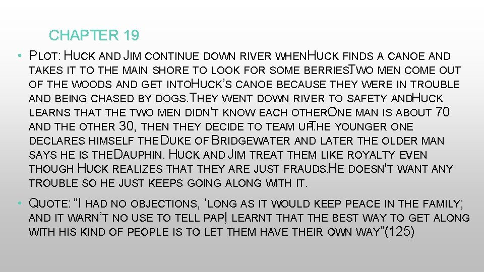 CHAPTER 19 • PLOT: H UCK FINDS A CANOE AND : UCK AND JIM