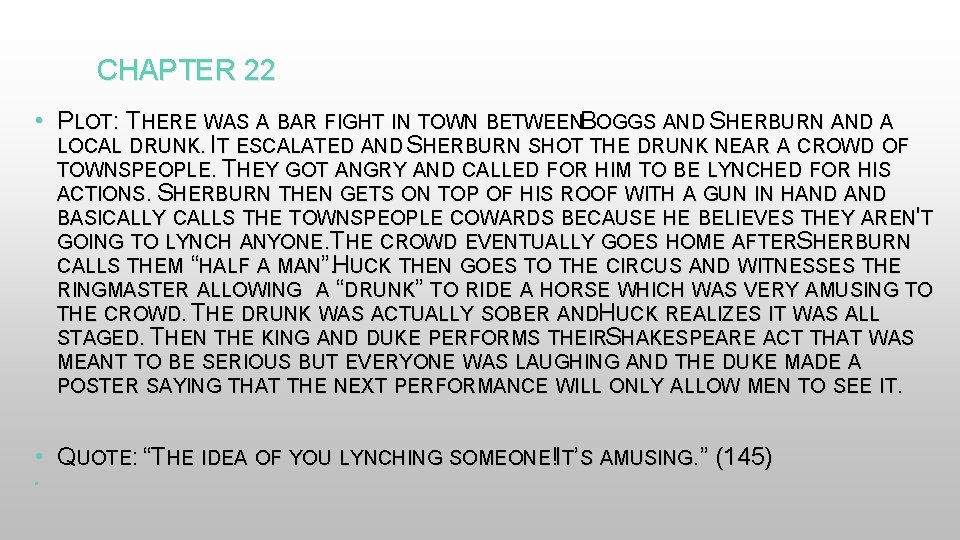 CHAPTER 22 • PLOT: THERE WAS A BAR FIGHT IN TOWN BETWEENB OGGS AND