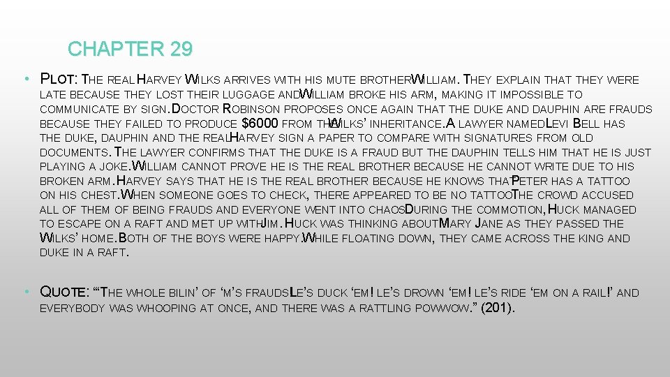 CHAPTER 29 • PLOT: THE REAL HARVEY WILKS ARRIVES WITH HIS MUTE BROTHERW ILLIAM.
