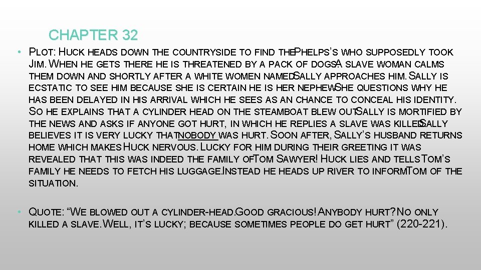 CHAPTER 32 • PLOT: H : UCK HEADS DOWN THE COUNTRYSIDE TO FIND THEP