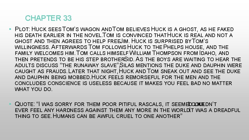 CHAPTER 33 • PLOT: H : UCK SEES TOM’S WAGON AND TOM BELIEVES HUCK