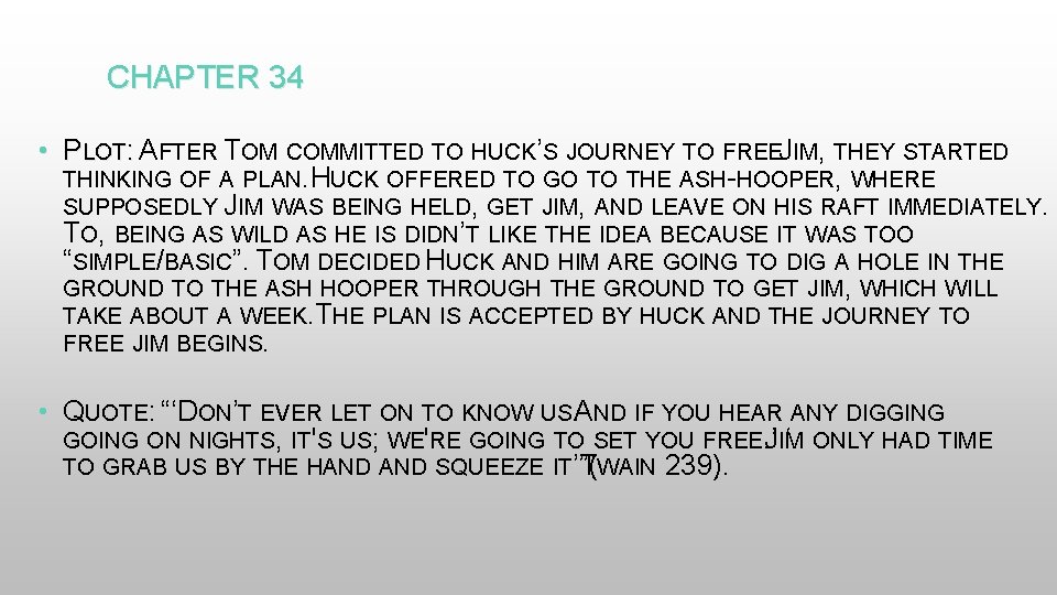 CHAPTER 34 • PLOT: A : FTER TOM COMMITTED TO HUCK’S JOURNEY TO FREEJ