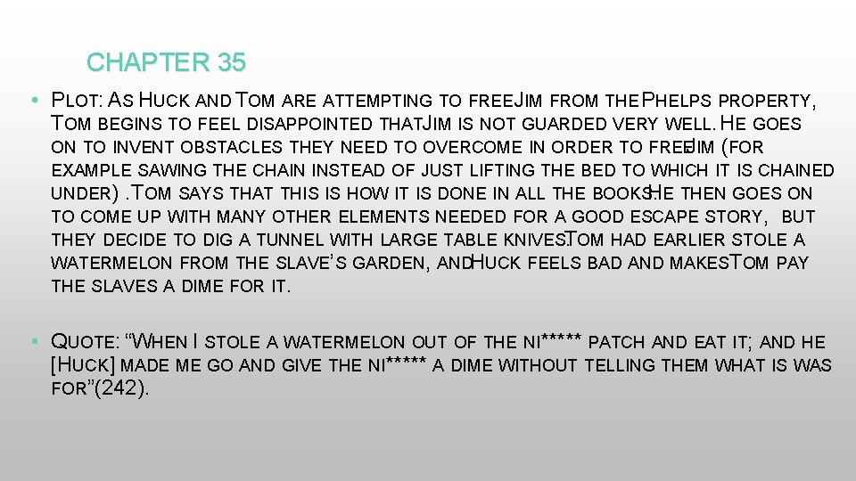 CHAPTER 35 • PLOT: A : S HUCK AND TOM ARE ATTEMPTING TO FREEJ