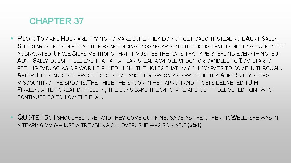 CHAPTER 37 • PLOT: TOM AND HUCK ARE TRYING TO MAKE SURE THEY DO