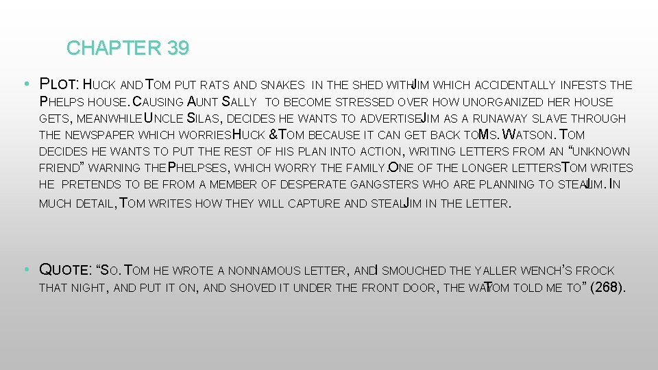 CHAPTER 39 • PLOT: HUCK AND TOM PUT RATS AND SNAKES IN THE SHED