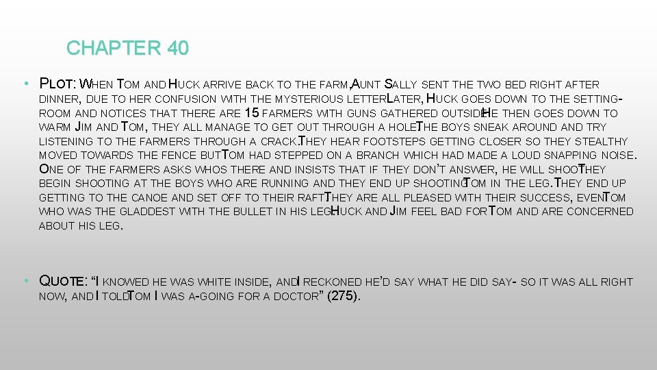 CHAPTER 40 • PLOT: WHEN TOM AND HUCK ARRIVE BACK TO THE FARM, AUNT