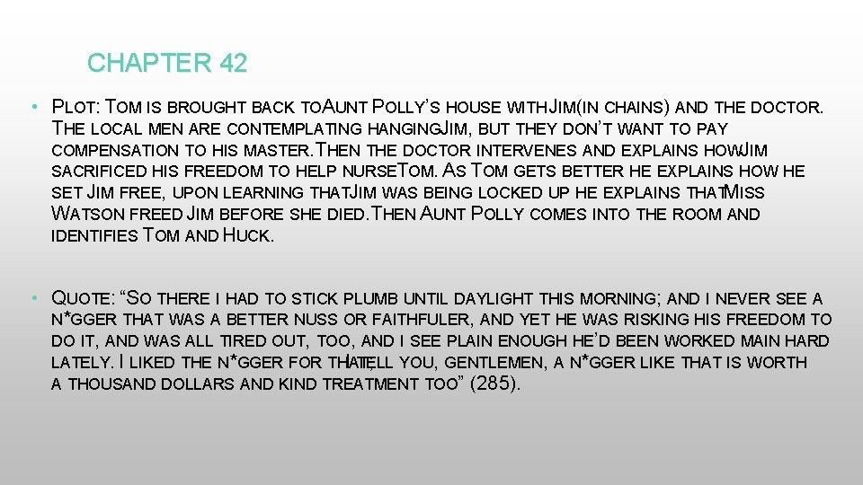 CHAPTER 42 • PLOT: T UNT POLLY’S HOUSE WITH JIM(IN CHAINS) AND THE DOCTOR.