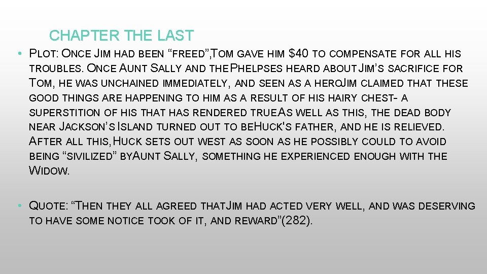 CHAPTER THE LAST • PLOT: O : NCE JIM HAD BEEN “FREED”, TOM GAVE