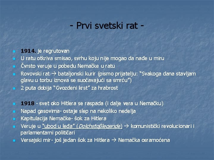 - Prvi svetski rat n n n n n 1914. je regrutovan U ratu