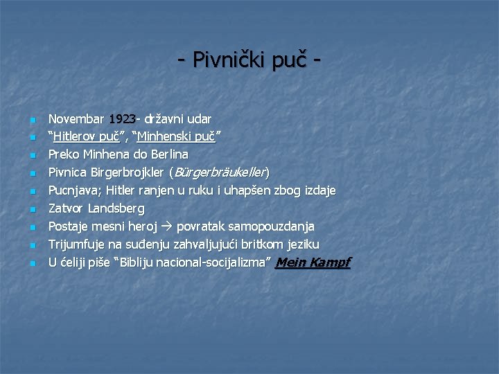 - Pivnički puč n n n n n Novembar 1923 - državni udar “Hitlerov