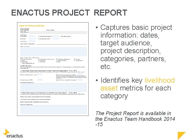 ENACTUS PROJECT REPORT • Captures basic project information: dates, target audience, project description, categories,