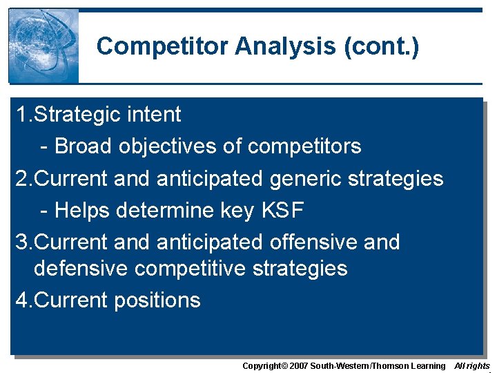 Competitor Analysis (cont. ) 1. Strategic intent - Broad objectives of competitors 2. Current